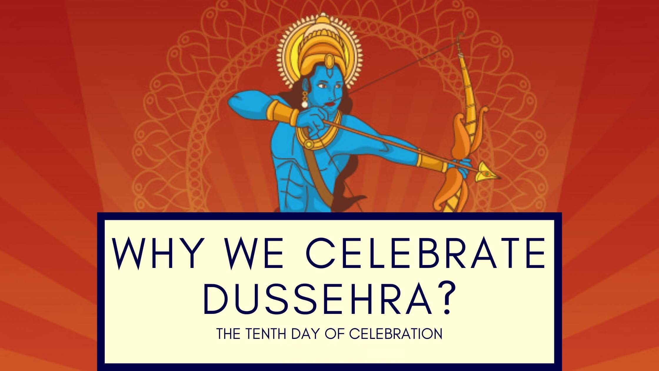 Why is Dussehra Celebrated